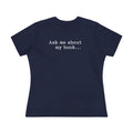 Ask Me About My Book - Women's Cotton T-Shirt